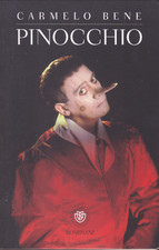 Carmelo Bene. Pinocchio: adattamento scenico da Collodi. Bompiani, 2014