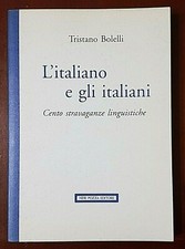 Libro L'ITALIANO E GLI ITALIANI  Tristano Bolelli - Neri Pozza Editore 1993  