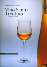 Vino Santo Trentino: un luogo un mito. Con le fotografie di Massimo Zarucco e un