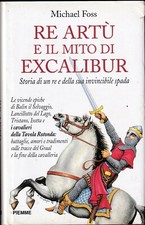 Foss - Re Artù e il mito di Excalibur - Piemme 1997 II edz. 