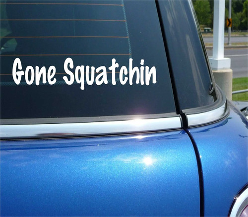 Gone squatchin yeti - squatchin, bigfoot