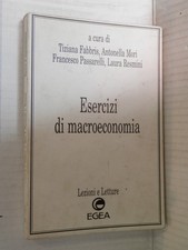 ESERCIZI DI MACROECONOMIA T Fabbris A Mori F Passarelli L Resmini EGEA 1996 di