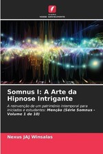 Somnus I: A Arte da Hipnose Intrigante by Nexus Jaj Winsalas Paperback Book