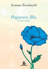 Papavero blu. La mia storia -