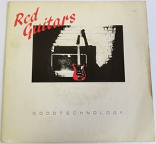 Red Guitars Good Technology 7" Vinyl 45rpm SD 009 Single 1984