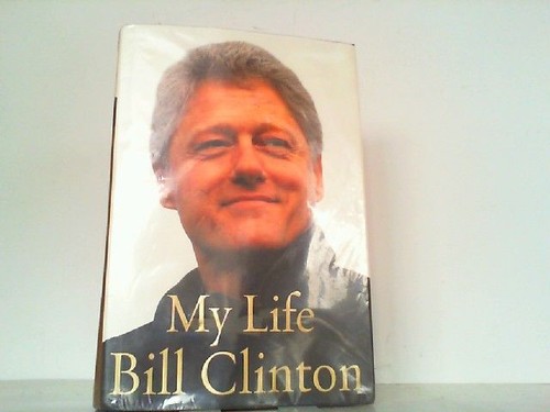 Bill clinton my life - -,