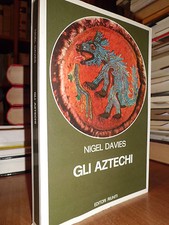 Gli Aztechi. Storia di un Impero.  NIGEL Davies  - 1975
