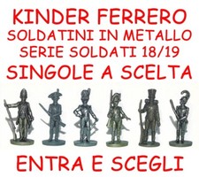 -SC17) KINDER FERRERO SOLDATINI IN METALLO SOLDATI 18/19, ENTRA E SCEGLI