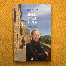 Antiche strade d’Italia. In cammino tra borghi, sapori e tradizioni