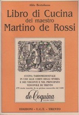 Libro di cucina del maestro Martino de Rossi: cucina tardomedioevale in uso alle