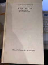 CICERONE, LA VECCHIEZZA L'AMICIZIA - MONDADORI. 1965