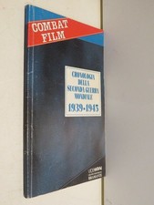 CRONOLOGIA DELLA SECONDA GUERRA MONDIALE 1939-1945 Marco Martorelli Combat Film