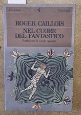 CAILLOIS Roger. NEL CUORE DEL