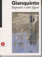 ALBERTO GIANQUINTO. BAGNANTI E ALTRE FIGURE AA.VV. SKIRA 1997 