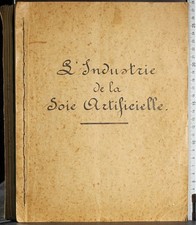 L'INDUSTRIE DE LA SOIE ARTIFICIELLE. DESIRÉ JOOS. AUTOEDITATO.