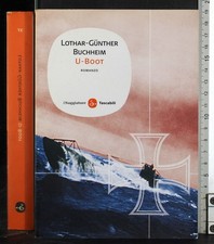 U-BOOT. LOTHAR-GUNTHER BUCHHEIM. IL SAGGIATORE. 1ED.