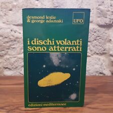 I dischi volanti sono atterrati. D.Leslie, G.Adamski-Ed. mediterranee,1973