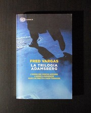 La trilogia Adamsberg - Fred Vargas - Einaudi/Super ET - 2019
