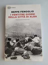 I ventitré giorni della città di Alba- di Beppe Fenoglio (Autore) Einaudi, 2015