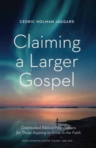 Claiming larger gospel - a,