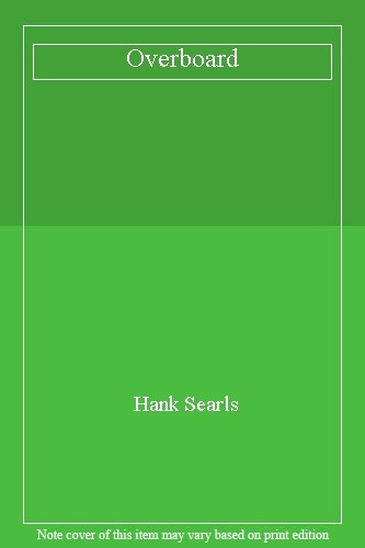 Overboard hank searls - overboard,hank, searls-