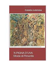 ‘A PIGNA D’UVA: Storie di