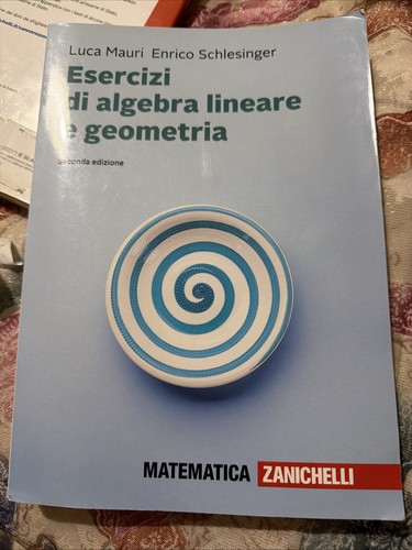 Esercizi algebra lineare e - algebra,