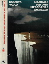 Manuale per una improbabile salvezza. . Roberto Vacca. 1974. I ED..