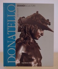 Donatello (Grandi Scultori) -