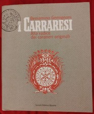 I Carraresi. Alla radice dei caratteri originali - Beniamino Gemignani
