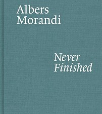 Albers and Morandi: Never