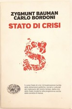 STATO DI CRISI, Zygmunt Bauman, Carlo Bordoni. Einaudi, 2015.
