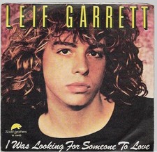45 giri LEIF GARRETT I Was Looking For Someone To Love/Same Goes For You  Scotti