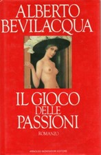 IL GIOCO DELLE PASSIONI - Bevilacqua - romanzi - narrativa