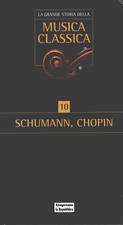 Schumann, Chopin - La Grande Storia della Musica Classica vol. 10 (2 CD Audio...