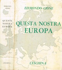Questa nostra Europa. Impressioni e divagazioni. Edmondo Cione. 1965. .