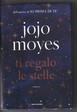 LIBRO TI REGALO LE STELLE - JOJO MOYES - MONDADORI