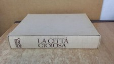 La Citta Gioiosa A Cura Di Carlo Bertelli, Various, Libri Scheiwi