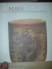 MAYA LA GRANDE CIVILTA' DEL CENTRO AMERICA-ED.CORRIERE DELLA