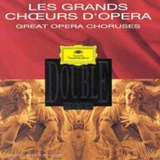 LES GRANDS CHOEURS D'OPERA - GREAT OPERA CHORUSES - CD 