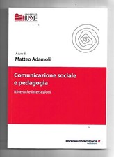 Libro Comunicazione sociale e pedagogia - Matteo Adamoli - Libreriauniversita...