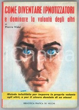 1965 Pierre VIDAL Come diventare ipnotizzatori - Biblioteca pratica DE VECCHI
