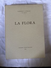 CONOSCI L'ITALIA.VOLUME II.LA FLORA.TOURING CLUB ITALIANO.1958 LIBRO - (67)