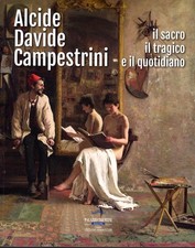 Alcide Davide Campestrini: il sacro il tragico e il quotidiano.