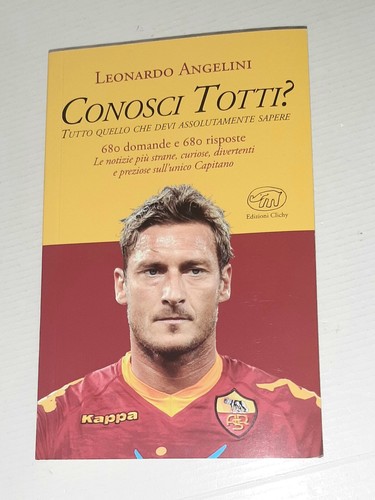 Libro conosci totti leonardo - libro, totti?