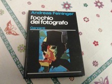 ANDREAS FENNINGER: L'OCCHIO DEL FOTOGRAFO ED. GARZANTI 1977