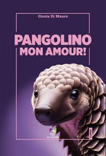Pangolino mon amour! - Di Mauro Cinzia