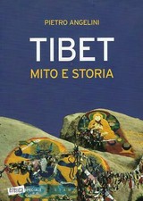Pietro Angelini..TIBET : MITO E STORIA
