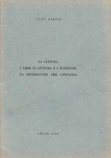 La lettura. I libri di lettura e i sussidiari. La letteratura per l'infanzia. .
