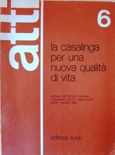 La casalinga per una nuova qualità di vita: convegno delle casalinghe: Ro